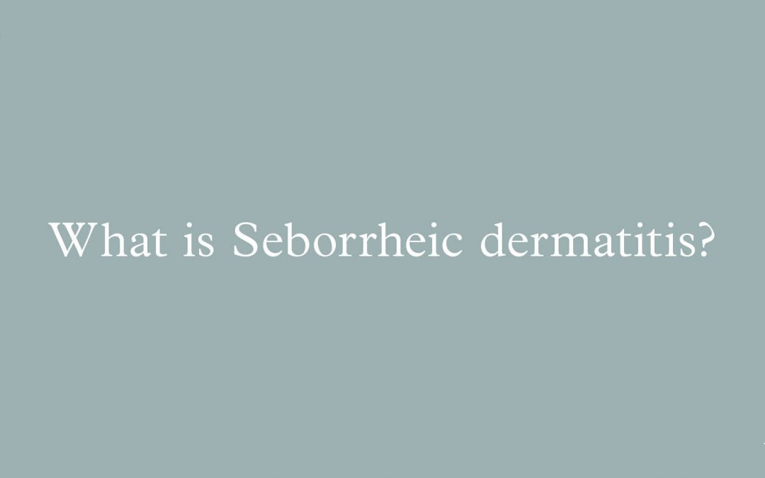 Blog Banner: What is seborrheic dermatitis?