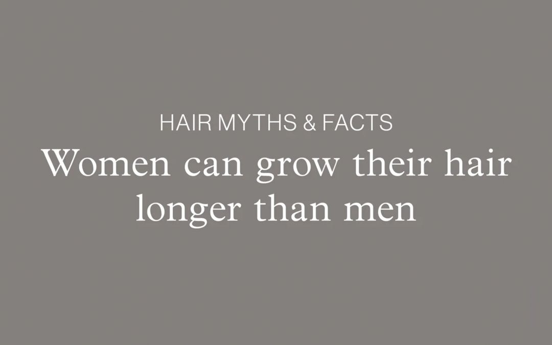 Blog Banner: Hair Myths & Facts - Women can grow their hair longer than men